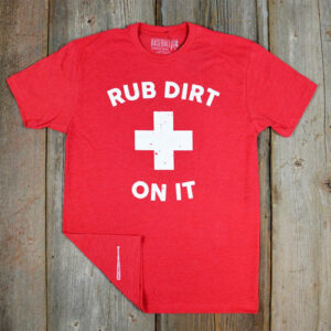 Baseballism: Shirt – Rub Dirt On It