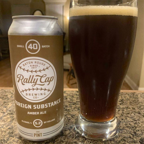 Rally Cap Brewing – Foreign Substance