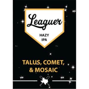 Leaguer IPA with Talus, Comet & Mosaic - Texas Leaguer Brewing