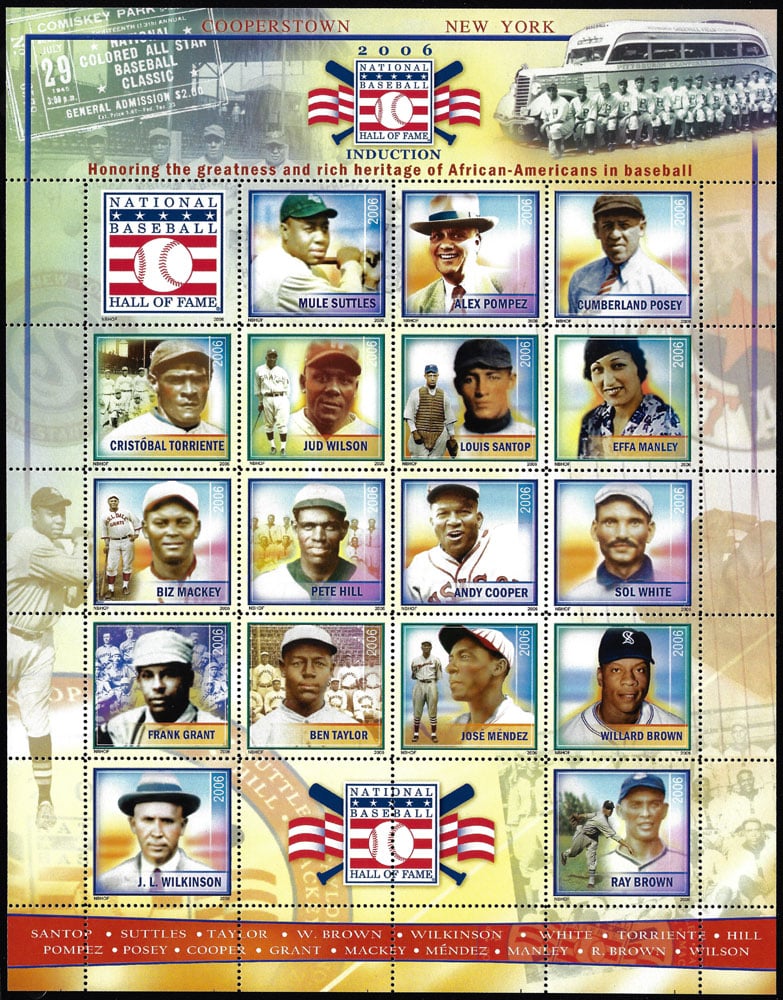 2006 USA – Hall of Fame Honoring African Americans in Baseball, with Mule Suttles, Alex Pompez, Cumberland Posey, Cristóbal Torriente, Jud Wilson, Louis Santop, Effa Manley, Biz Mackey, Pete Hill, Andy Cooper, Sol White, Frank Grant, Ben Taylor, José Méndez, Willard Brown, J. L. Wilkinson, Ray Brown