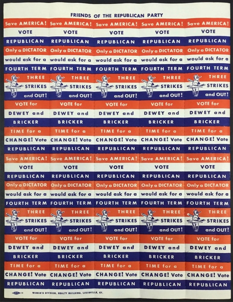 1944 – Friends of the Republican Party: Dewey & Bricker – Fourth Term: Three Strikes and Out